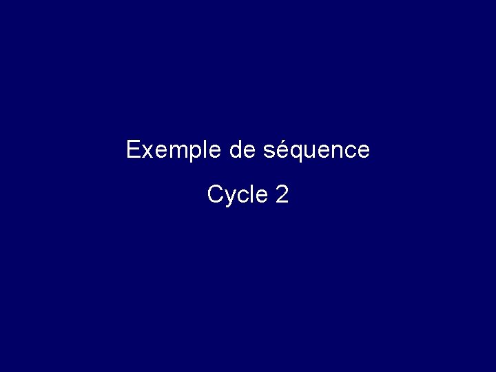 Exemple de séquence Cycle 2 