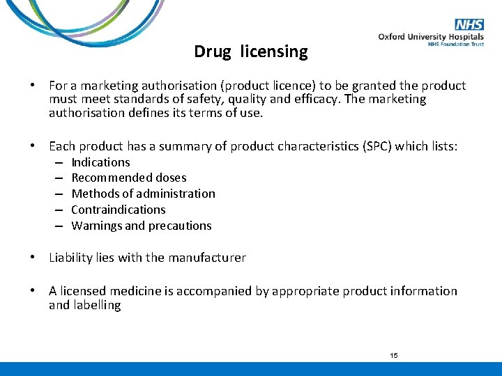 Drug licensing • For a marketing authorisation (product licence) to be granted the product