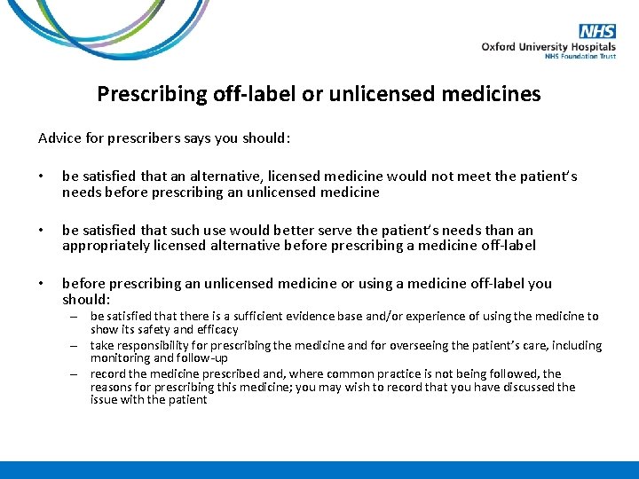 Prescribing off-label or unlicensed medicines Advice for prescribers says you should: • be satisfied