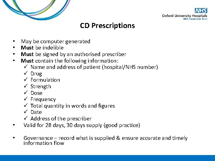 CD Prescriptions May be computer generated Must be indelible Must be signed by an
