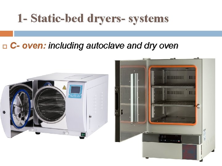 1 - Static-bed dryers- systems C- oven: including autoclave and dry oven 