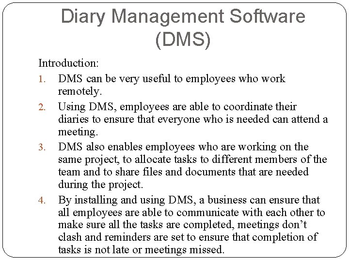 Diary Management Software (DMS) Introduction: 1. DMS can be very useful to employees who
