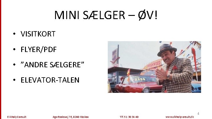 MINI SÆLGER – ØV! • VISITKORT • FLYER/PDF • ”ANDRE SÆLGERE” • ELEVATOR-TALEN El-kholy