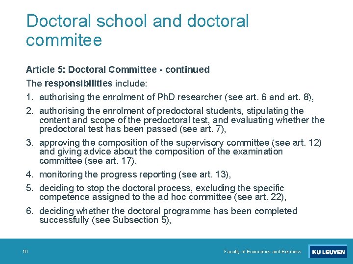 Doctoral school and doctoral commitee Article 5: Doctoral Committee - continued The responsibilities include: