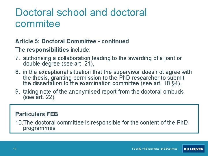 Doctoral school and doctoral commitee Article 5: Doctoral Committee - continued The responsibilities include: