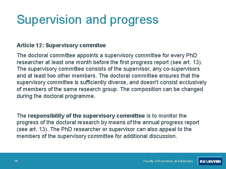 Supervision and progress Article 12: Supervisory commitee The doctoral committee appoints a supervisory committee