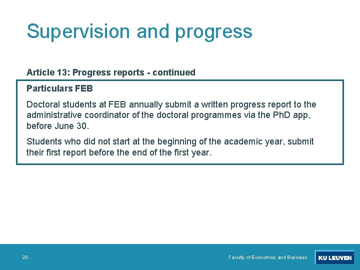 Supervision and progress Article 13: Progress reports - continued Particulars FEB Doctoral students at