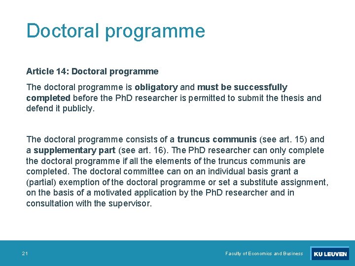Doctoral programme Article 14: Doctoral programme The doctoral programme is obligatory and must be