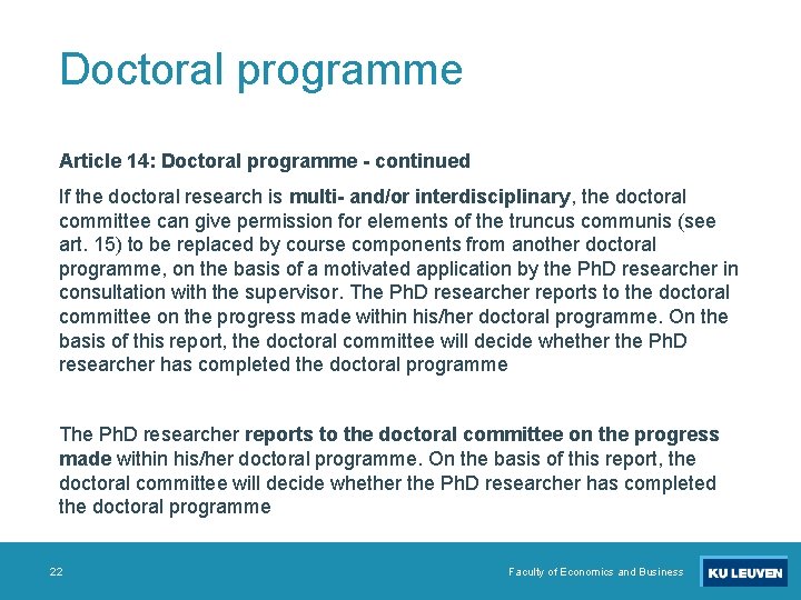 Doctoral programme Article 14: Doctoral programme - continued If the doctoral research is multi-