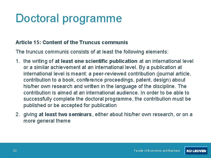 Doctoral programme Article 15: Content of the Truncus communis The truncus communis consists of