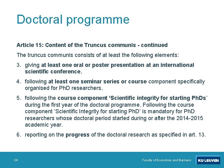 Doctoral programme Article 15: Content of the Truncus communis - continued The truncus communis