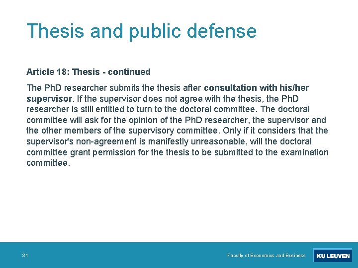 Thesis and public defense Article 18: Thesis - continued The Ph. D researcher submits