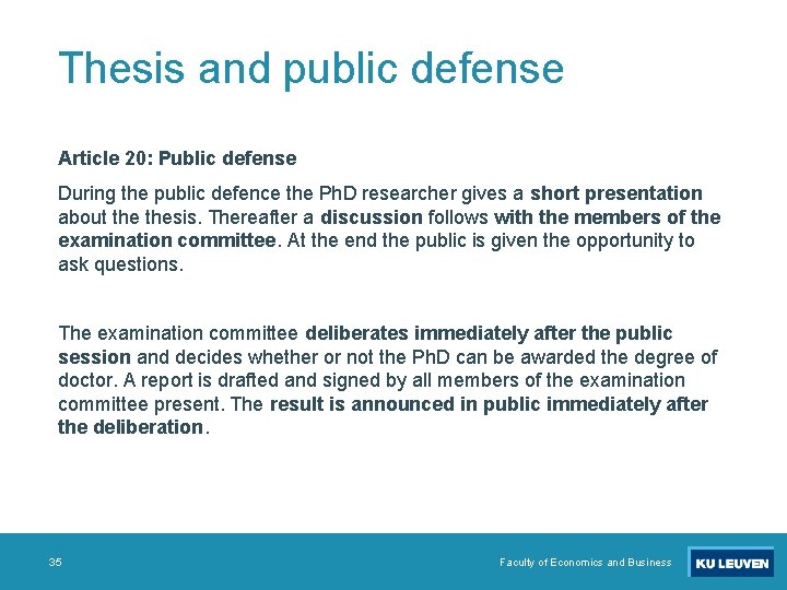 Thesis and public defense Article 20: Public defense During the public defence the Ph.