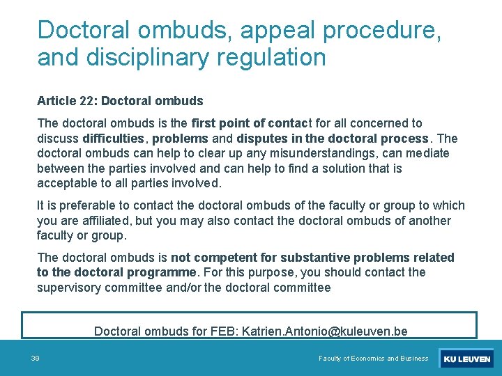Doctoral ombuds, appeal procedure, and disciplinary regulation Article 22: Doctoral ombuds The doctoral ombuds