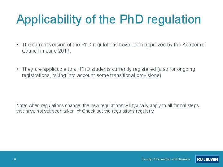 Applicability of the Ph. D regulation • The current version of the Ph. D