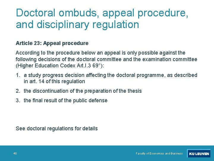 Doctoral ombuds, appeal procedure, and disciplinary regulation Article 23: Appeal procedure According to the