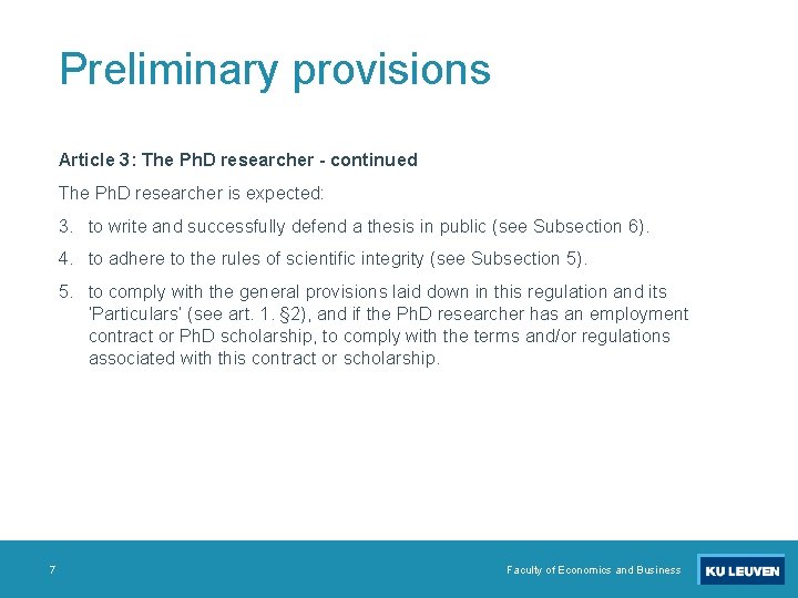 Preliminary provisions Article 3: The Ph. D researcher - continued The Ph. D researcher