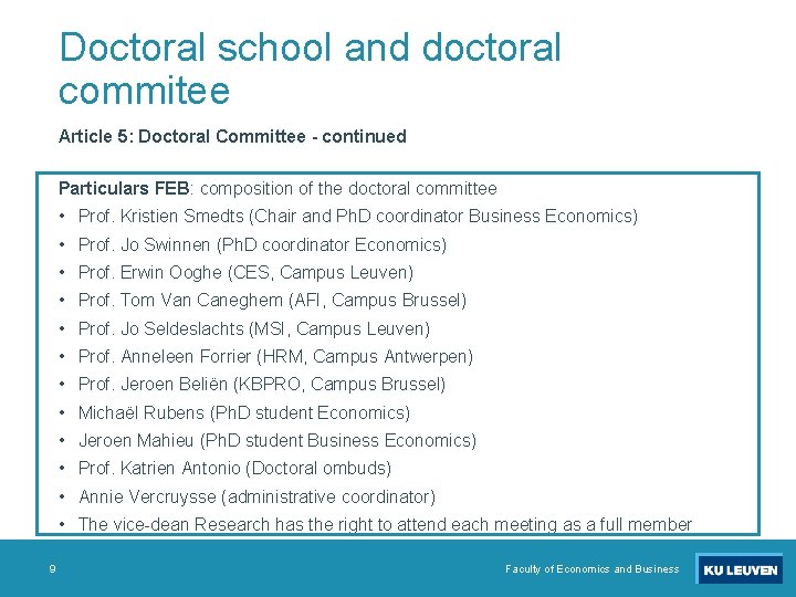 Doctoral school and doctoral commitee Article 5: Doctoral Committee - continued Particulars FEB: composition