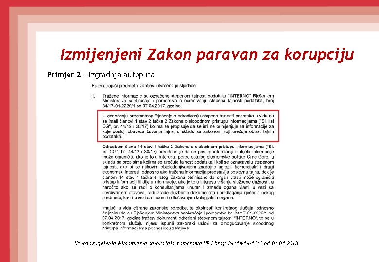 Izmijenjeni Zakon paravan za korupciju Primjer 2 – Izgradnja autoputa *Izvod iz rješenja Ministarstva