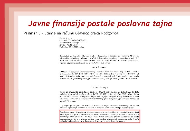 Javne finansije postale poslovna tajna Primjer 3 – Stanje na računu Glavnog grada Podgorica