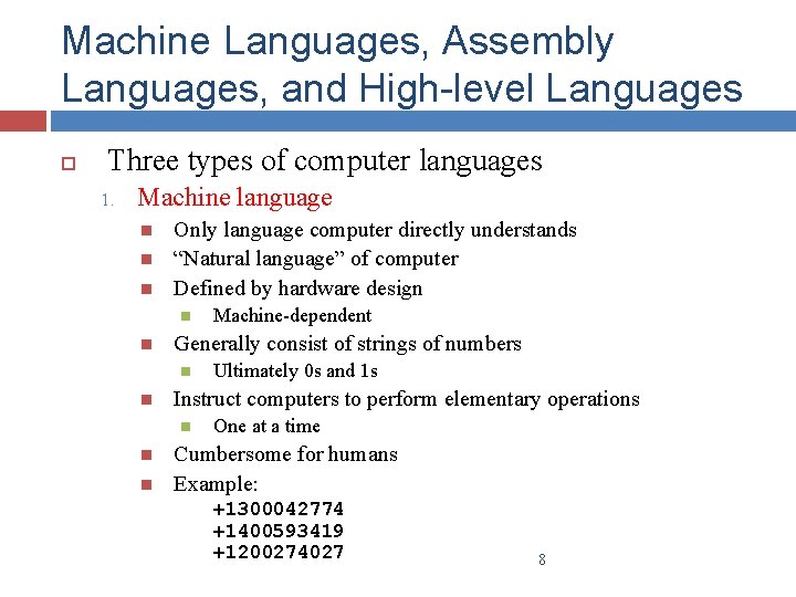 Machine Languages, Assembly Languages, and High-level Languages Three types of computer languages 1. Machine