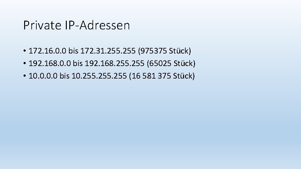 Private IP-Adressen • 172. 16. 0. 0 bis 172. 31. 255 (975375 Stück) •