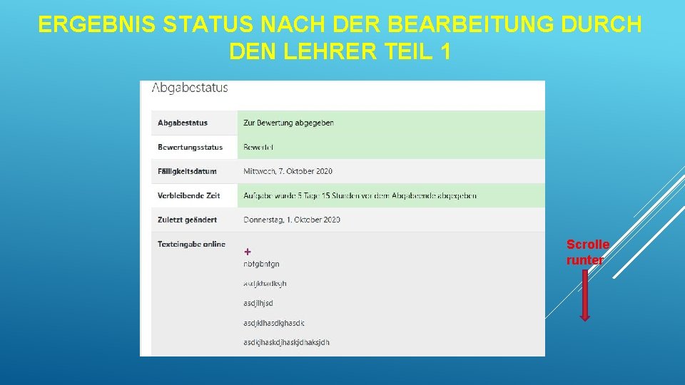 ERGEBNIS STATUS NACH DER BEARBEITUNG DURCH DEN LEHRER TEIL 1 Scrolle runter 