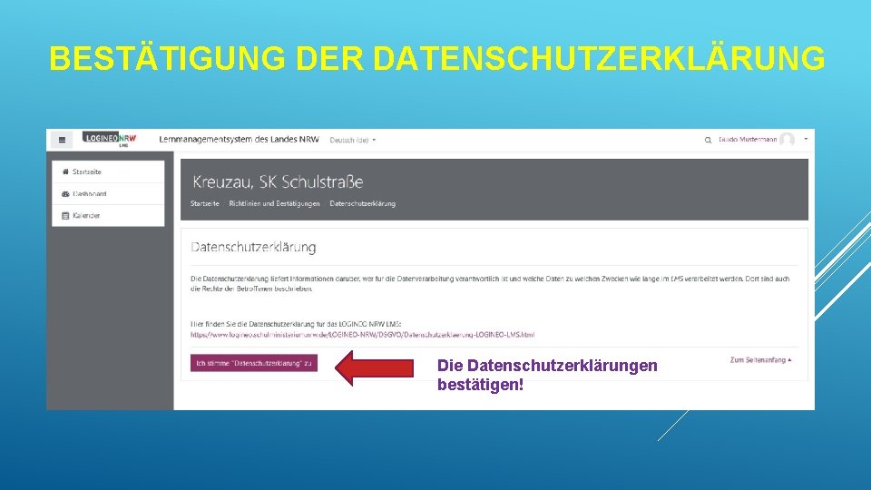 BESTÄTIGUNG DER DATENSCHUTZERKLÄRUNG Die Datenschutzerklärungen bestätigen! 