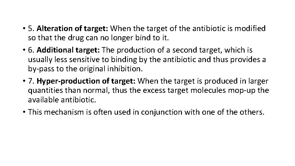  • 5. Alteration of target: When the target of the antibiotic is modified