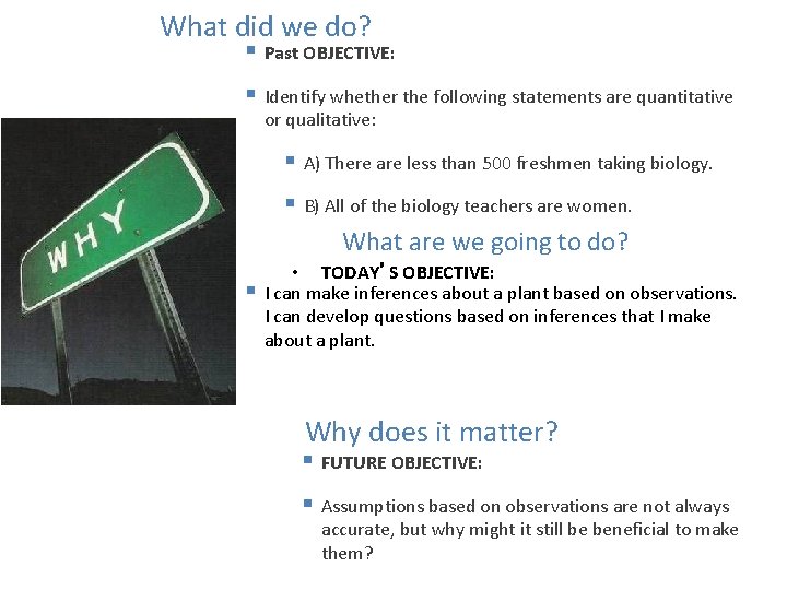 What did we do? § Past OBJECTIVE: § Identify whether the following statements are