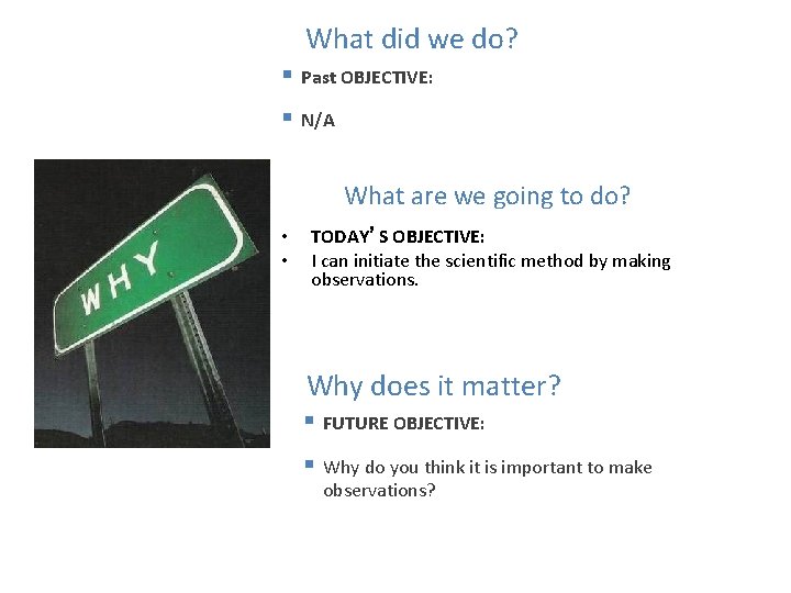 What did we do? § Past OBJECTIVE: § N/A What are we going to