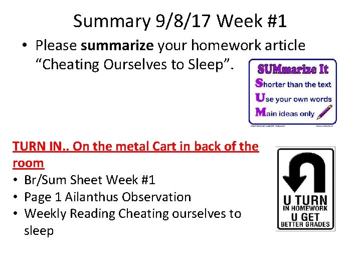 Summary 9/8/17 Week #1 • Please summarize your homework article “Cheating Ourselves to Sleep”.