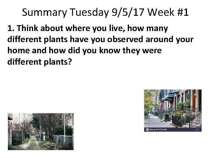 Summary Tuesday 9/5/17 Week #1 1. Think about where you live, how many different