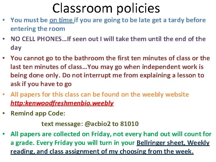 Classroom policies • You must be on time if you are going to be