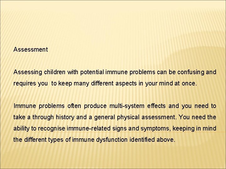 Assessment Assessing children with potential immune problems can be confusing and requires you to