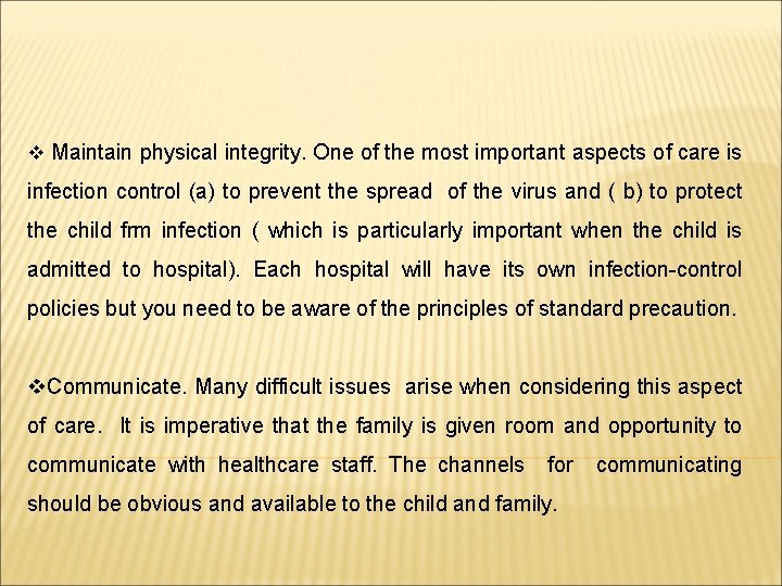v Maintain physical integrity. One of the most important aspects of care is infection