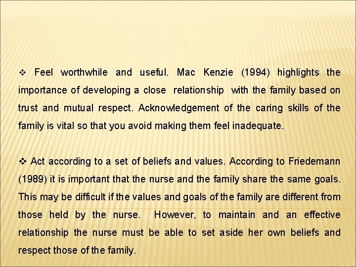 v Feel worthwhile and useful. Mac Kenzie (1994) highlights the importance of developing a