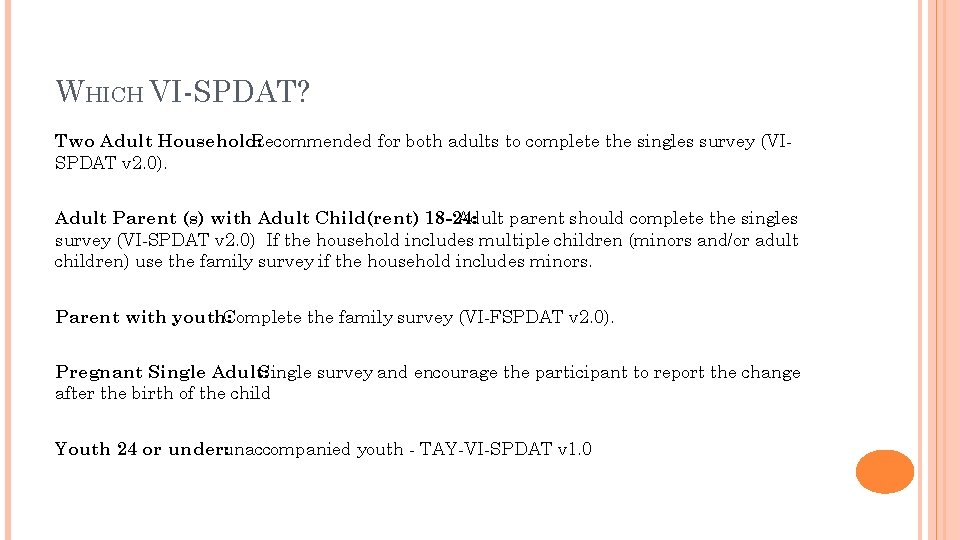 WHICH VI-SPDAT? Two Adult Household: Recommended for both adults to complete the singles survey