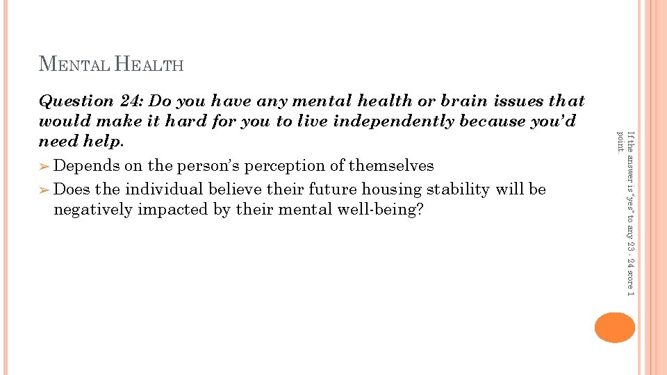 MENTAL HEALTH If the answer is “yes” to any 23 - 24 score 1