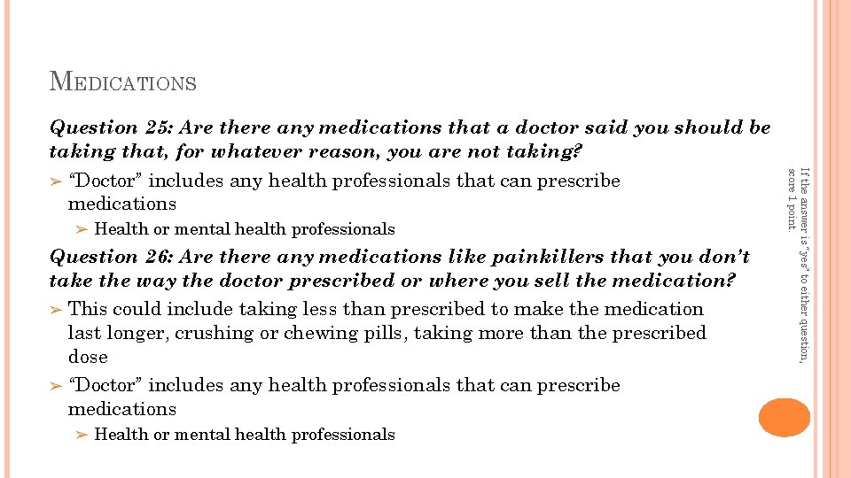 MEDICATIONS ➢ Health or mental health professionals Question 26: Are there any medications like