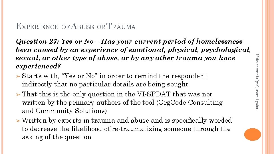 EXPERIENCE OF ABUSE OR TRAUMA If the answer is “yes”, score 1 point. Question