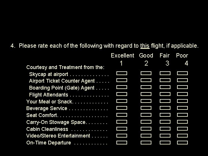 4. Please rate each of the following with regard to this flight, if applicable.