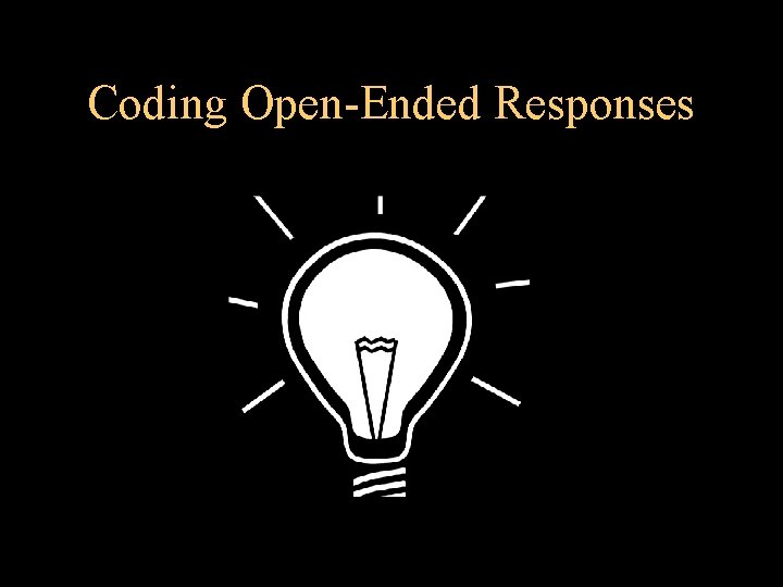 Coding Open-Ended Responses 