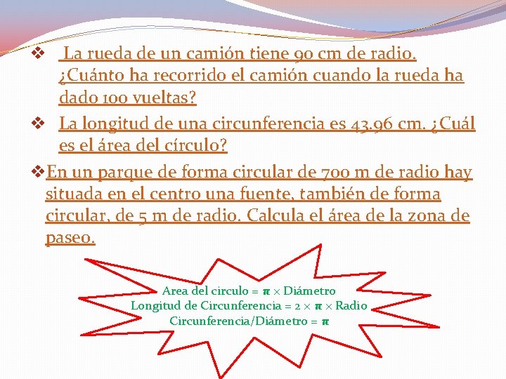 v La rueda de un camión tiene 90 cm de radio. ¿Cuánto ha recorrido