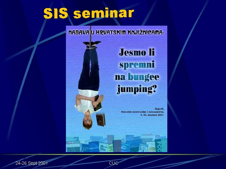 SIS seminar 24 -26 Sept 2001 CUC 