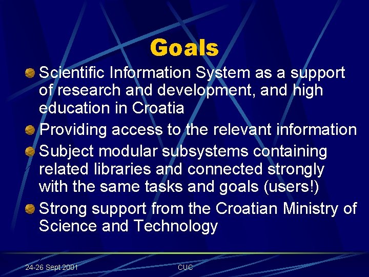 Goals Scientific Information System as a support of research and development, and high education
