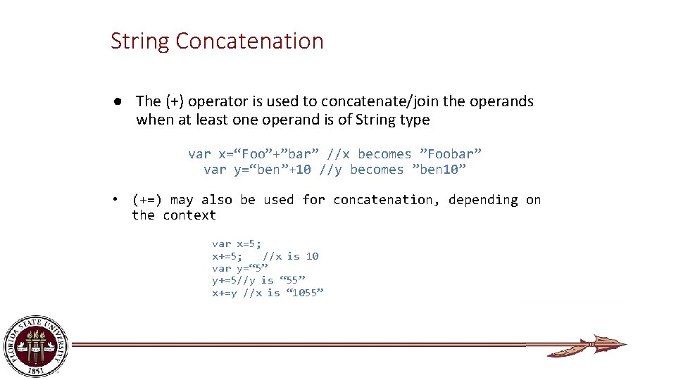 String Concatenation ● The (+) operator is used to concatenate/join the operands when at