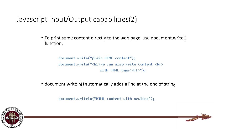 Javascript Input/Output capabilities(2) • To print some content directly to the web page, use