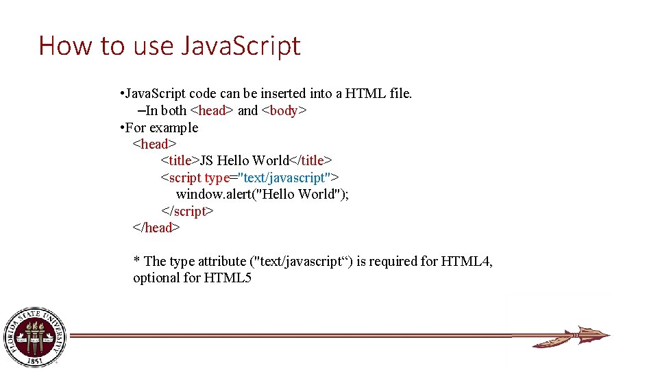 How to use Java. Script • Java. Script code can be inserted into a