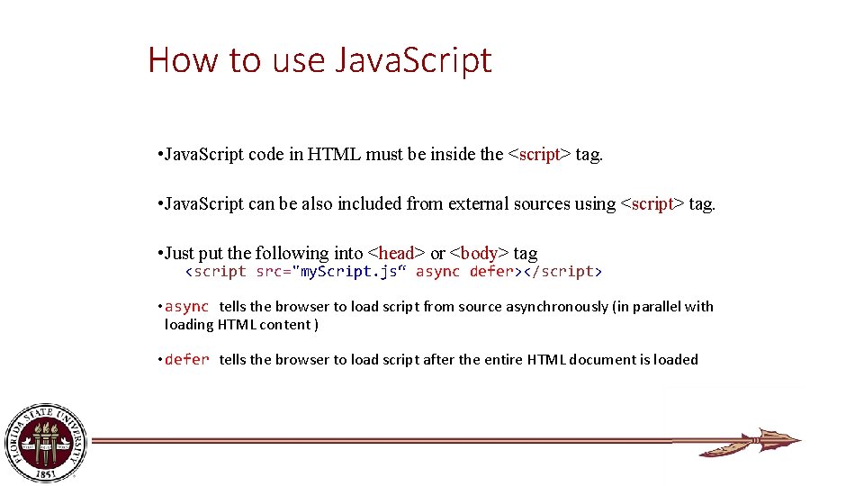 How to use Java. Script • Java. Script code in HTML must be inside